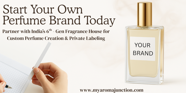 "Custom Perfume Manufacturing by MY AROMA JUNCTION – India’s Trusted Fragrance Partner"